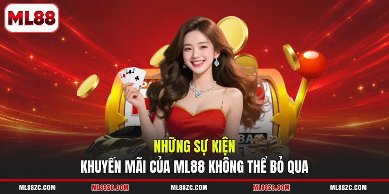 ML88 6 Những sự kiện khuyến mãi của ML88 không thể bỏ qua