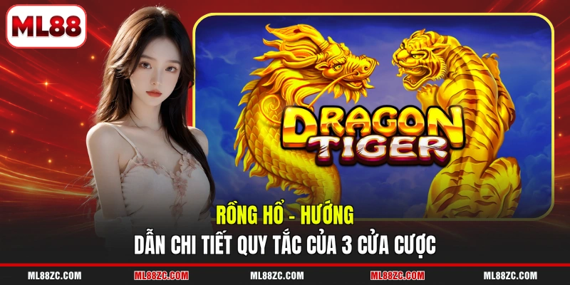 Rồng Hổ - Hướng Dẫn Chi Tiết Quy Tắc Của 3 Cửa Cược 1 Rồng Hổ - Hướng Dẫn Chi Tiết Quy Tắc Của 3 Cửa Cược